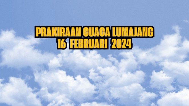 
 Ilustrasi Prakiraan Cuaca Dilumajang Hari Ini